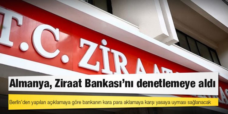 Almanya, Ziraat Bankası'nı 'kara para aklama yasasıyla ilgili talebe uymadığı için' denetlemeye aldı