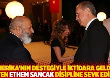 "Amerika'nın desteğiyle iktidara geldik" diyen Sancak disipline sevk edildi
