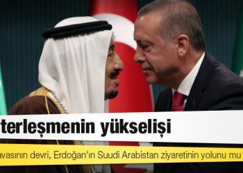 Ankara-Riyad yakınlaşması: Otoriterleşmenin yükselişi