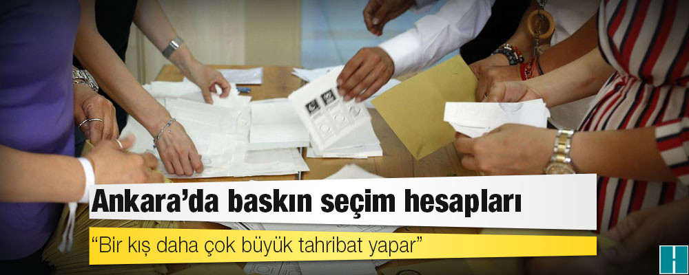 Ankara'da baskın seçim hesapları