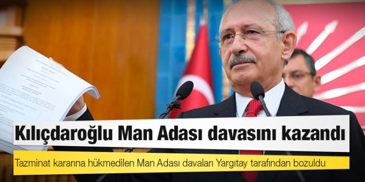 Avukatı duyurdu: Kılıçdaroğlu Man Adası davasını kazandı