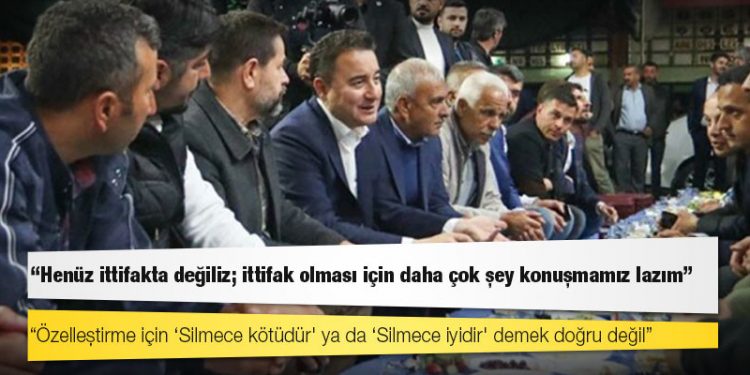 Babacan: Henüz ittifakta değiliz; ittifak olması için daha çok şey konuşmamız lazım