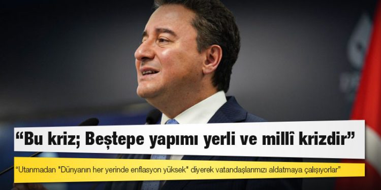 Babacan'dan iktidara: Utanmadan "Dünyanın her yerinde enflasyon yüksek" diyerek vatandaşlarımızı aldatmaya çalışıyorlar!