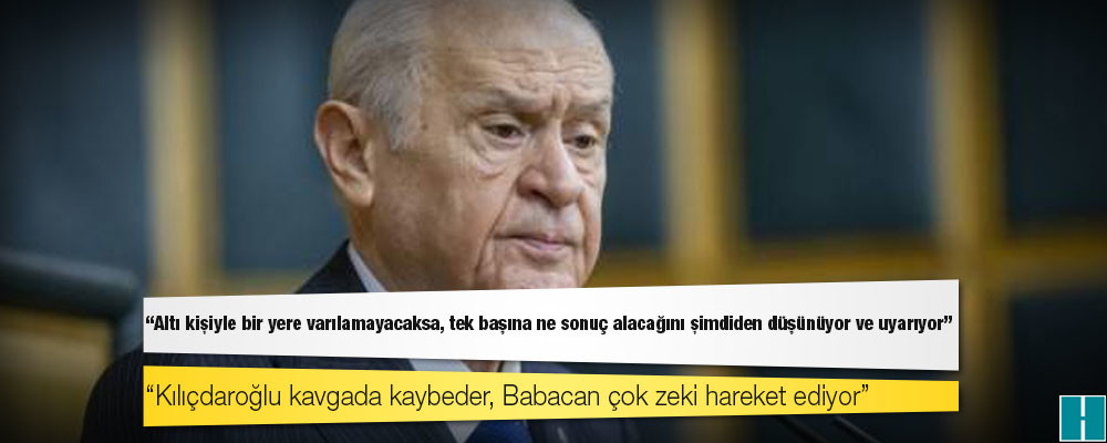 Bahçeli: Kılıçdaroğlu kavgada kaybeder, Babacan çok zeki hareket ediyor