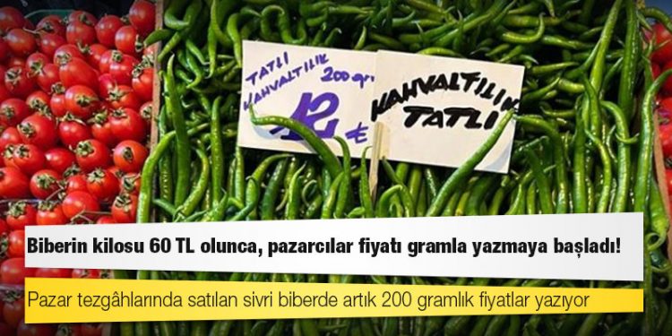 Biberin kilosu 60 TL olunca, pazarcılar fiyatı gramla yazmaya başladı!