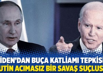 Biden&rsquo;dan Bu&ccedil;a katliamı tepkisi: &ldquo;Putin acımasız bir savaş su&ccedil;lusu&rdquo;
