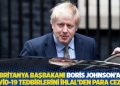 Britanya Başbakanı Boris Johnson’a ‘Covid-19 tedbirlerini ihlal’den para cezası
