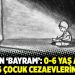 Bugün ‘bayram’: 0-6 yaş arası 396 çocuk cezaevlerinde