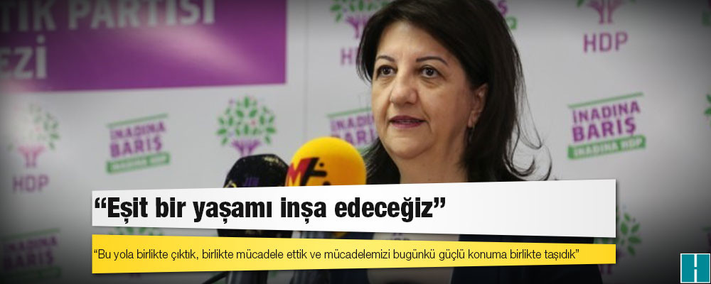 Buldan: Kadınlar bu topraklara adaleti mutlaka getirecek