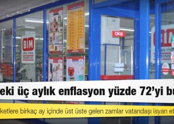 BİM'deki üç aylık enflasyon yüzde 72'yi buldu