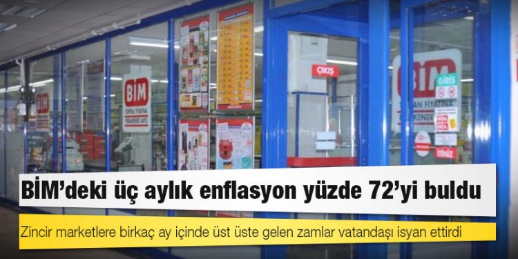 BİM'deki üç aylık enflasyon yüzde 72'yi buldu
