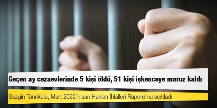 CHP’li Tanrıkulu: Geçen ay cezaevlerinde 5 kişi öldü, 51 kişi işkenceye maruz kaldı