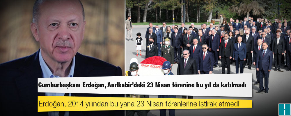 Cumhurbaşkanı Erdoğan, Anıtkabir'deki 23 Nisan törenine bu yıl da katılmadı