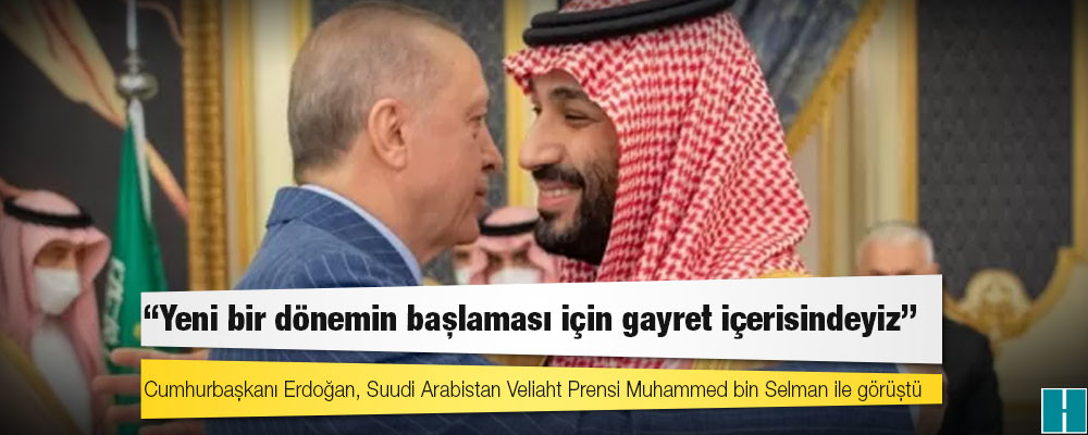 Cumhurbaşkanı Erdoğan, Suudi Arabistan Veliaht Prensi Muhammed bin Selman ile görüştü