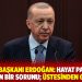 Cumhurbaşkanı Erdoğan: Hayat pahalılığı toplumun bir sorunu; üstesinden geleceğiz