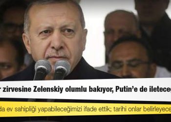 Cumhurbaşkanı Erdoğan: Liderler zirvesine Zelenskiy olumlu bakıyor, Putin'e de ileteceğim