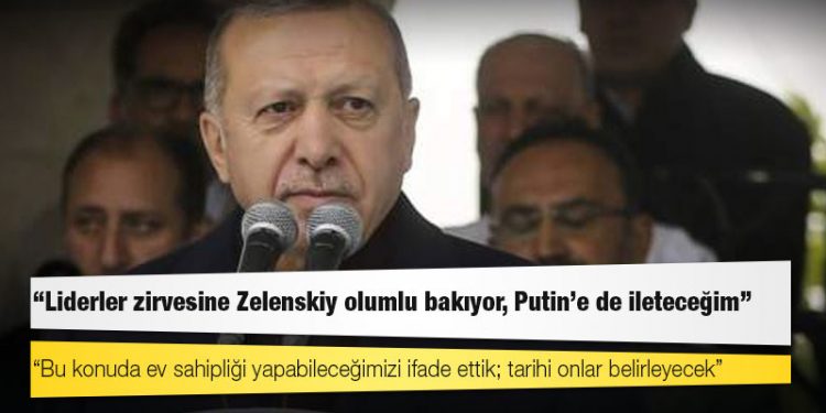 Cumhurbaşkanı Erdoğan: Liderler zirvesine Zelenskiy olumlu bakıyor, Putin'e de ileteceğim