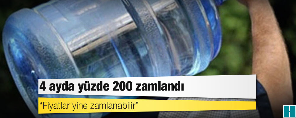 Damacana suya akaryakıt etkisi; 4 ayda yüzde 200 zamlandı