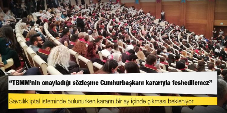 Danıştay Savcısı'nın İstanbul Sözleşmesi mütalaası: TBMM'nin onayladığı sözleşme Cumhurbaşkanı kararıyla feshedilemez