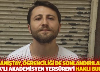 Danıştay, &ouml;ğrenciliği de sonlandırılan KHK'lı akademisyen Yers&uuml;ren'i haklı buldu