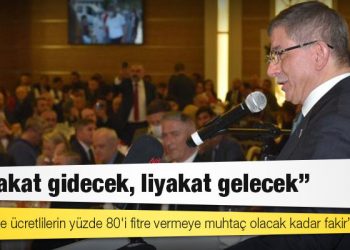 Davutoğlu: Türkiye'de ücretlilerin yüzde 80'i fitre vermeye muhtaç olacak kadar fakir