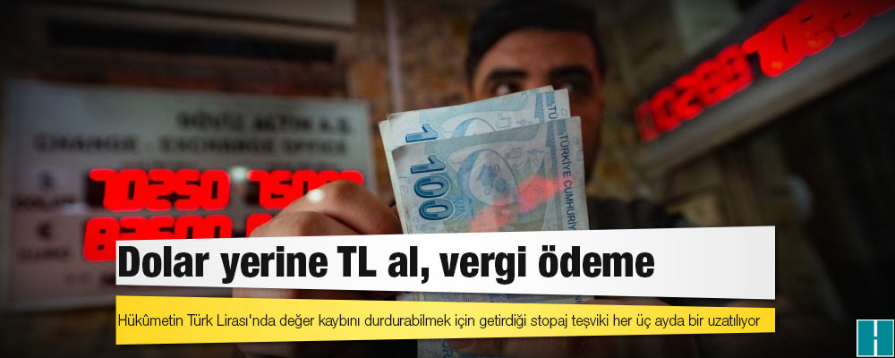 Dolar yerine TL al, vergi ödeme