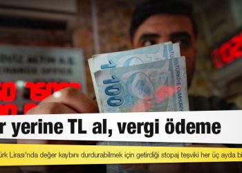Dolar yerine TL al, vergi ödeme