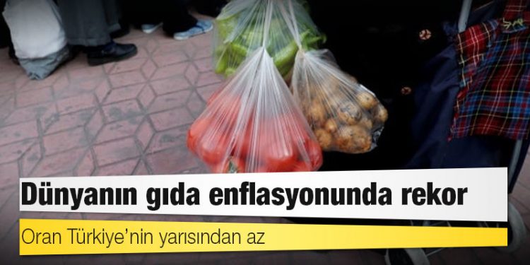 Dünyanın gıda enflasyonunda rekor: Oran Türkiye’nin yarısından az