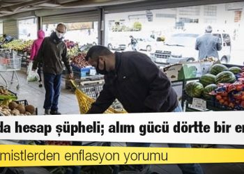 Ekonomistlerden enflasyon yorumu: Gıdada hesap şüpheli; alım gücü dörtte bir eridi