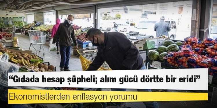 Ekonomistlerden enflasyon yorumu: Gıdada hesap şüpheli; alım gücü dörtte bir eridi
