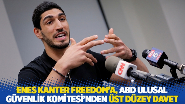 Enes Kanter Freedom'a, ABD Ulusal Güvenlik Komitesi’nden üst düzey davet