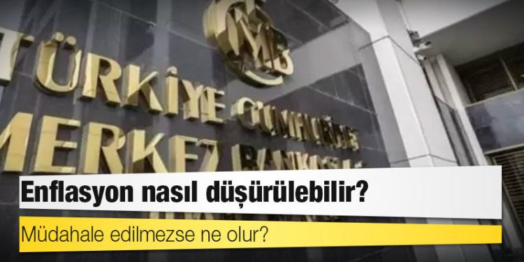 Enflasyon nasıl düşürülebilir, müdahale edilmezse ne olur?