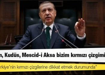 Erdoğan: Filistin, Kudüs, Mescid-i Aksa bizim kırmızı çizgimizdir