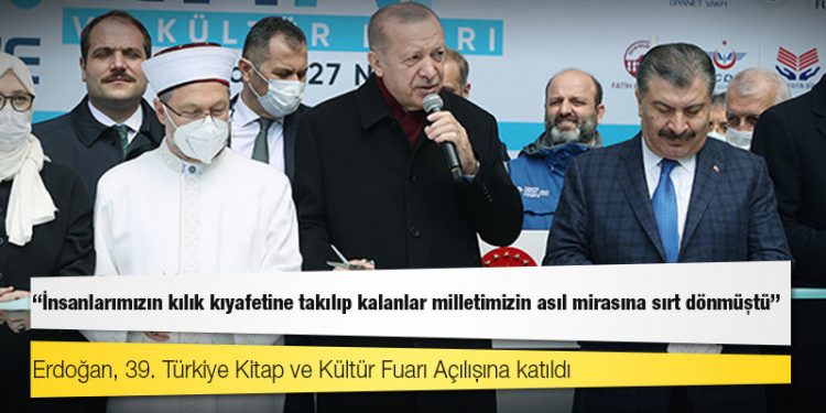 Erdoğan: İnsanlarımızın kılık kıyafetine takılıp kalanlar milletimizin asıl mirasına sırt dönmüştü