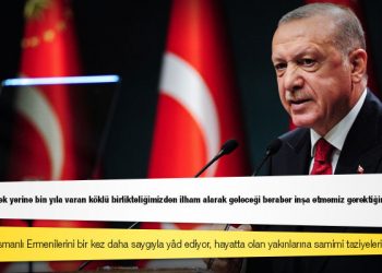 Erdoğan'dan 24 Nisan mesajı: Vefat eden Osmanlı Ermenilerini bir kez daha saygıyla yâd ediyor, hayatta olan yakınlarına samimi taziyelerimi iletiyorum