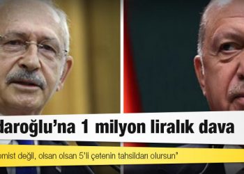 Erdoğan'dan "Sen ekonomist değil, olsan olsan 5’li çetenin tahsildarı olursun" diyen Kılıçdaroğlu'na 1 milyon liralık dava
