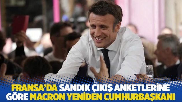 Fransa’da sandık çıkış anketlerine göre seçimin galibi Macron oldu