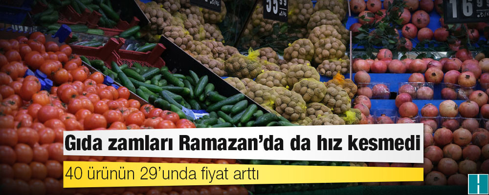 Gıda zamları Ramazan’da da hız kesmedi: 40 ürünün 29’unda fiyat arttı