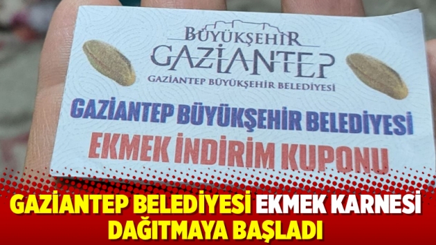 Gaziantep Belediyesi ekmek karnesi dağıtmaya başladı