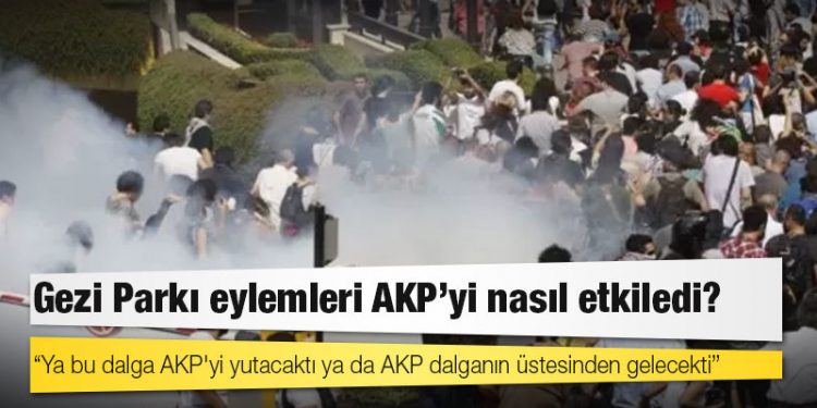 Gezi Parkı eylemleri AKP'yi nasıl etkiledi?