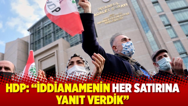 HDP: "İddianamenin her satırına yanıt verdik"