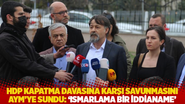 HDP kapatma davasına karşı savunmasını AYM’ye sundu: 'Ismarlama bir iddianame'