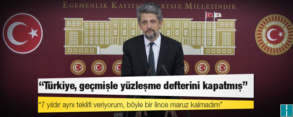 HDP'li Paylan'ın 'Ermeni Soykırımı' teklifi TBMM Başkanı tarafından iade edildi: '7 yıldır aynı teklifi veriyorum, böyle bir lince maruz kalmadım'