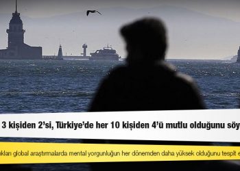 IPSOS: 33 ülkede 3 kişiden 2'si, Türkiye'de her 10 kişiden 4'ü mutlu olduğunu söylüyor