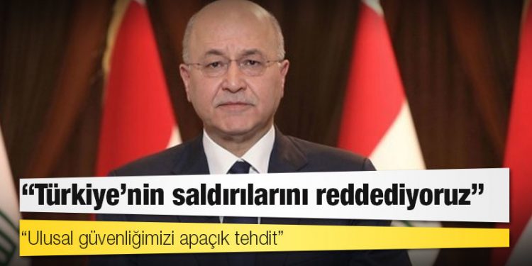 Irak Cumhurbaşkanı Salih: Türkiye’nin saldırılarını reddediyoruz