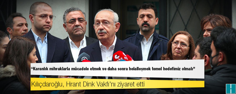 Kılıçdaroğlu: Karanlık mihraklarla mücadele etmek ve daha sonra helalleşmek temel hedefimiz olmalı