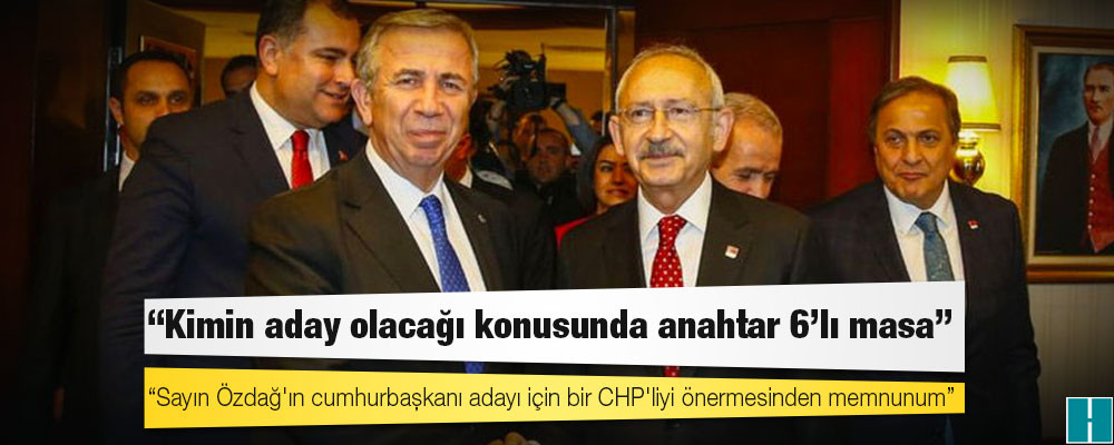 Kılıçdaroğlu: Sayın Özdağ'ın cumhurbaşkanı adayı için bir CHP'liyi önermesinden memnunum