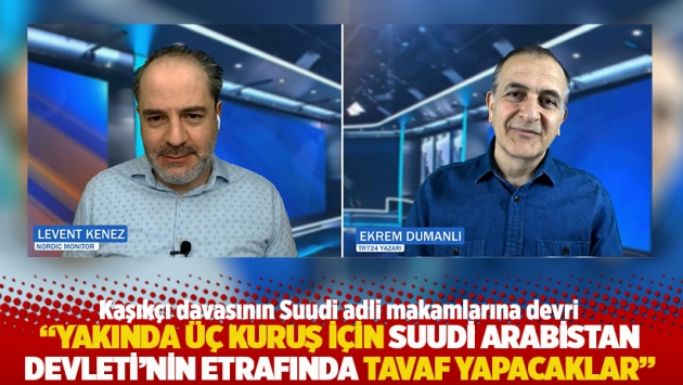 "Kabe'nin demiyorum, yakında üç kuruş için Suudi Arabistan Devleti'nin etrafında tavaf yapacaklar"