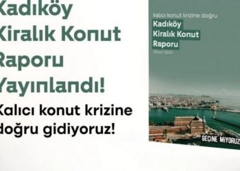 Kadıköy Geçinemiyoruz Kampanyası’ndan ‘konut raporu’