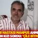 Kanser hastası mahpus Ahmet Zeki Özkan'ın kızı sordu: 'Çile bitmedi mi?